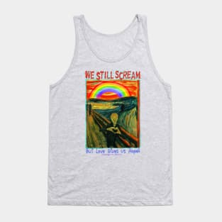 We Still Scream But Love gives us Hope Tank Top